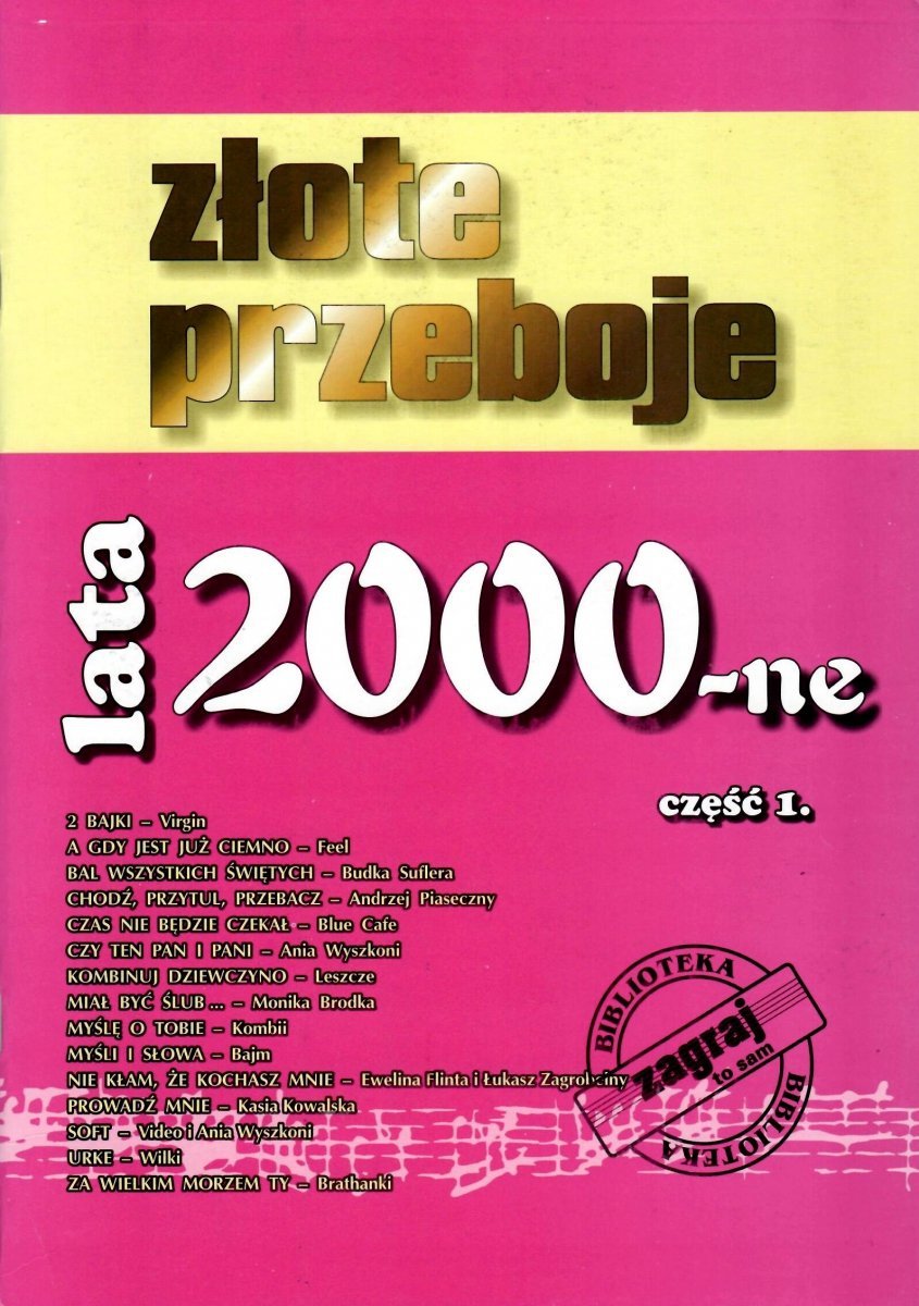 Zagraj To Sam Studio Bis Zlote Przeboje Lata 2000 Ne Spiewnik Ksiazka Piosenki Chcesz śledzić nasze nagrania na. studio bis zlote przeboje lata 2000 ne cz 1
