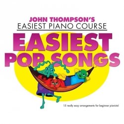 John Thompson's Piano Course: Easiest Pop Songs