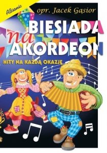 Absonic Biesiada na akordeon Hity na każdą okazję
