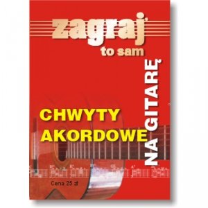 Zagraj To Sam Chwyty akordowe na gitarę