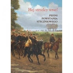 Triangiel Hej strzelcy wraz Pieśni Powstania Styczniowego