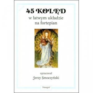 Triangiel opr. Jerzy Smoczyński 45 kolęd w łatwym układzie na fortepian