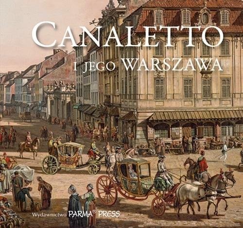 Canaletto i jego Warszawa