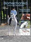 Biomechanika ruchu konia dla jeźdźców - Karin Blignault