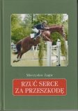 Książka Rzuć serce za przeszkodę - Mieczysław Zagor