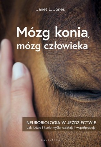 Książka MÓZG KONIA, MÓZG CZŁOWIEKA. Neurobiologia w jeździectwie - JANET L. JONES