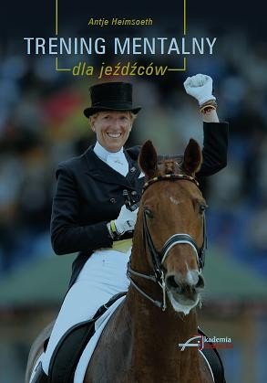 Książka TRENING MENTALNY DLA JEŹDŹCÓW - Antje Heimsoeth