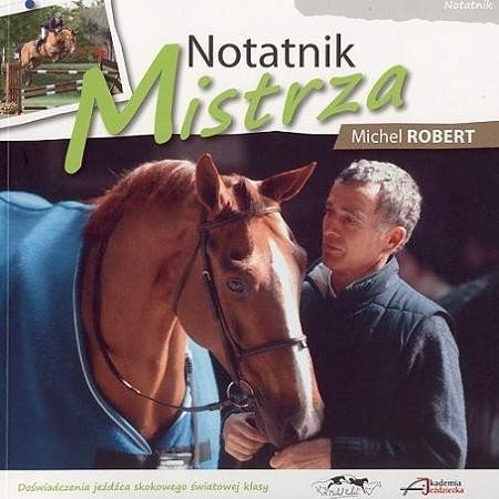 Książka NOTATNIK MISTRZA - MICHEL ROBER - Akademia Jeździecka