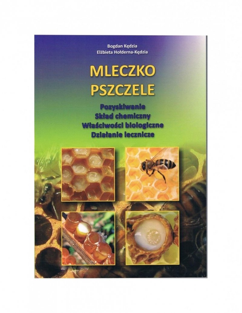 Mleczko Pszczele (Bogdan Kędzia, Elżbieta Hołoderna-Kędzia)