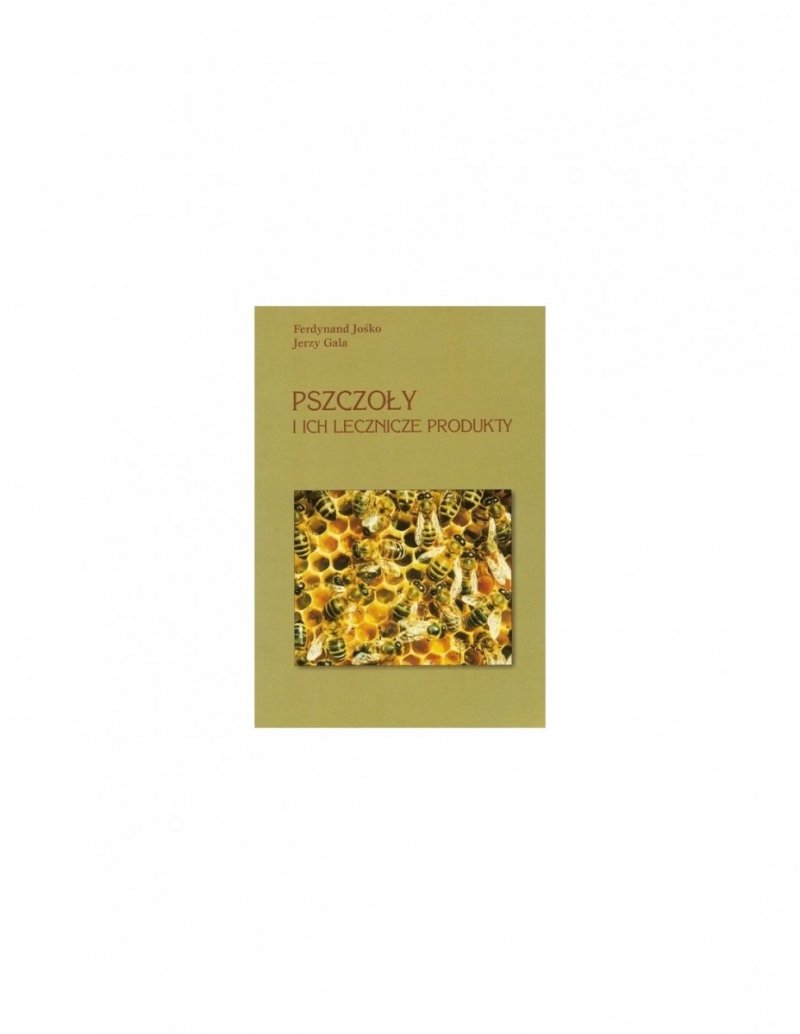 Pszczoły i ich lecznicze produkty