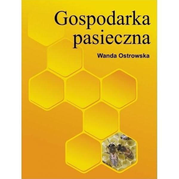 Książka &quot;Gospodarka pasieczna&quot; (Wanda Ostrowska)