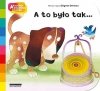 A to było tak Książeczka Akademia Mądrego Dziecka