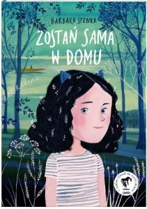 Zostań sama w domu Barbara Stenka