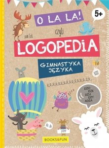 Logopedia Gimnastyka języka O LA LA Logopedyczne wierszyki 5+