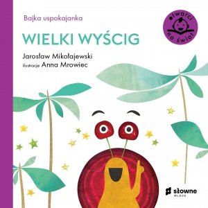 Wielki wyścig Bajka uspokajanka Otwarci na świat