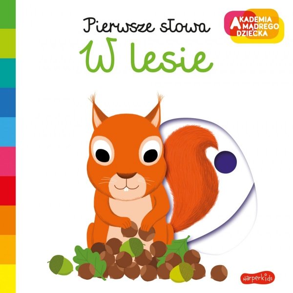 W lesie Pierwsze słowa Ruchoma książeczka Akademia mądrego dziecka