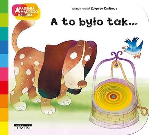 A to było tak Książeczka Akademia Mądrego Dziecka