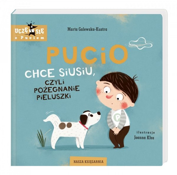 Pucio chce siusiu czyli pożegnanie pieluszki M. Galewska