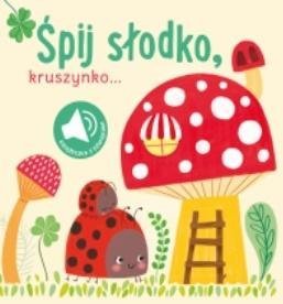 Śpij słodko kruszynko Książeczka z dźwiękami