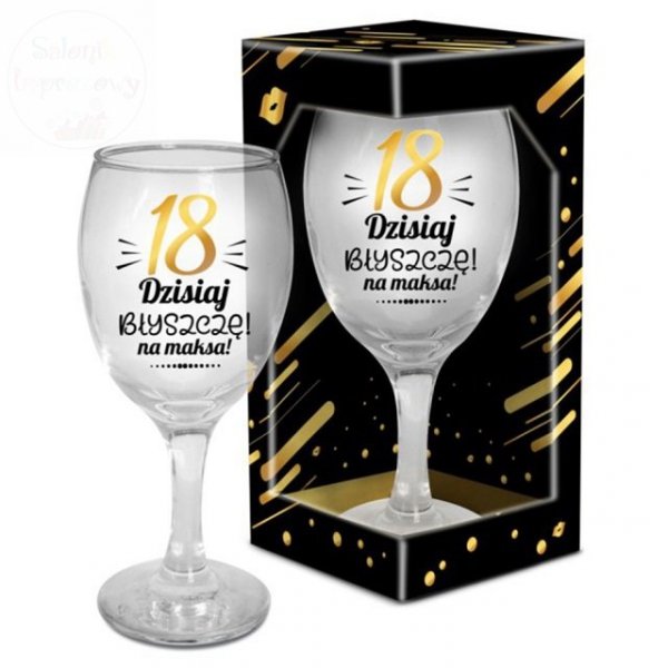 Kieliszek do wina stylish &quot; 18 Dzisiaj  Błyszczę&quot;