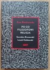 Ewa Bieńkowska Po co filozofowi religia: Stanisław Brzozowski, Leszek Kołakowski
