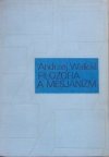 Andrzej Walicki • Filozofia a mesjanizm. Studia z dziejów filozofii i myśli społeczno-religijnej romantyzmu polskiego