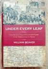 William Beaver Under Every Leaf: How Britain Played the Greater Game from Afghanistan to Africa