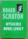 Roger Scruton Myśliciele nowej lewicy