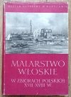 Malarstwo włoskie w zbiorach polskich XVII-XVIII w.
