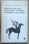 Jarosław Markiewicz Podtrzymując radosne pozory trwania pochodu