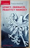 Tomasz Rakowski Łowcy, zbieracze, praktycy niemocy