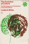 Leslie A. White • The Evolution Of Culture