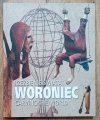 Piotr Woroniec Rzeźbienie świata. Carving The World