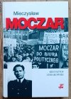 Mieczysław Lesiakowski Mieczysław Moczar 'Mietek'. Biografia polityczna