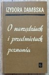 Izydora Dąmbska O narzędziach i przedmiotach poznania