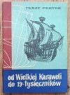 Od Wielkiej Karaweli do 19-tysięczników: szkice z dziejów morskich Gdańska