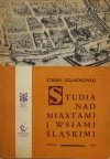Stefan Golachowski • Studia nad miastami i wsiami śląskimi