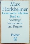 Max Horkheimer Gesammelte Schriften Band 19: Nachtrage, Verzeichnisse und Register