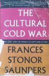 Frances Stonor Saunders The Cultural Cold War: The CIA and the World of Arts and Letters