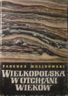 Tadeusz Malinowski • Wielkopolska w otchłani wieków