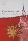 Janusz Tadeusz Nowak • Wieża wolności 1918. W 90. rocznicę wyzwolenia Krakowa