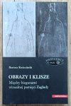 Bartosz Kwieciński Obrazy i klisze. Między biegunami wizualnej pamięci Zagłady