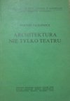 Wiktor Jackiewicz • Architektura nie tylko teatru