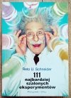 Reto Schneider 111 najbardziej szalonych eksperymentów
