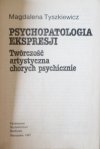Magdalena Tyszkiewicz • Psychopatologia ekspresji. Twórczość artystyczna chorych psychicznie
