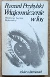 Ryszard Przybylski Wtajemniczenie w los