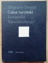 Zbigniew Treppa Całun turyński. Fotografia niewidzialnego?