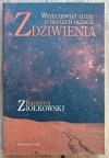 Krzysztof Ziółkowski Zdziwienia. Wszechświat ludzi o długich oczach