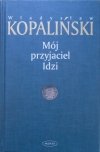 Władysław Kopaliński Mój przyjaciel Idzi