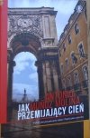 Antonio Munoz Molina • Jak przemijający cień